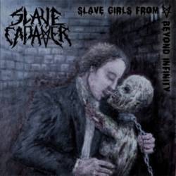 Slave Cadaver : Slave Girls from Beyond Infinity